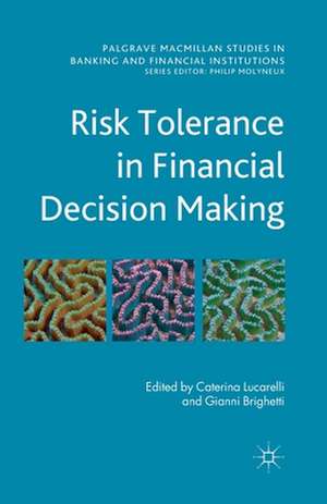 Risk Tolerance in Financial Decision Making de C. Lucarelli