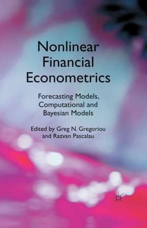 Nonlinear Financial Econometrics: Forecasting Models, Computational and Bayesian Models de G. Gregoriou
