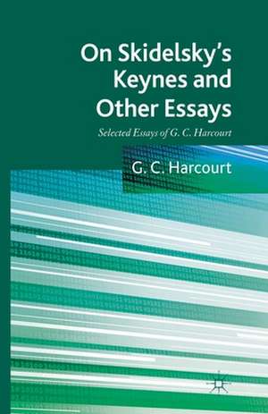 On Skidelsky's Keynes and Other Essays: Selected Essays of G. C. Harcourt de G. Harcourt