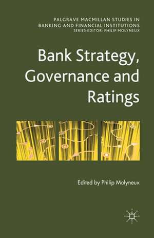 Bank Strategy, Governance and Ratings de P. Molyneux