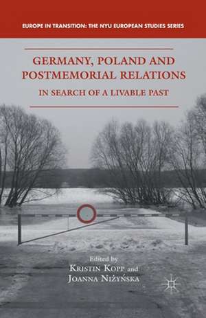 Germany, Poland and Postmemorial Relations: In Search of a Livable Past de K. Kopp