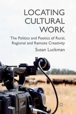 Locating Cultural Work de S. Luckman
