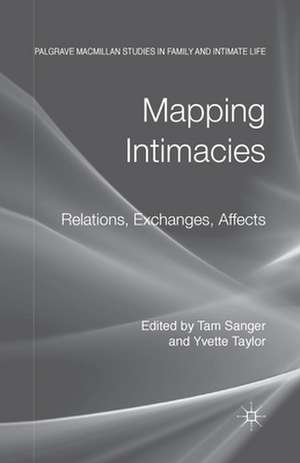 Mapping Intimacies: Relations, Exchanges, Affects de T. Sanger