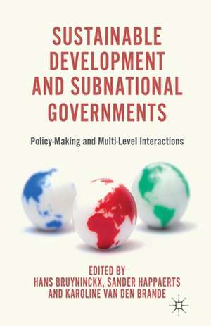 Sustainable Development and Subnational Governments: Policy-Making and Multi-Level Interactions de H. Bruyninckx