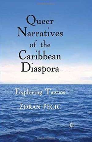 Queer Narratives of the Caribbean Diaspora: Exploring Tactics de Z. Pecic