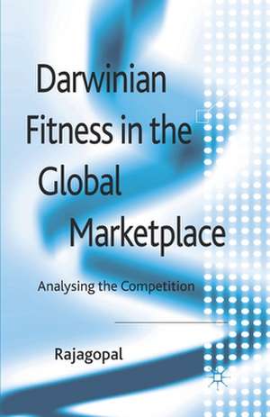 Darwinian Fitness in the Global Marketplace: Analysing the Competition de P. Rajagopal