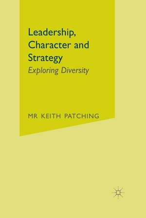 Leadership, Character and Strategy: Exploring Diversity de Keith Patching