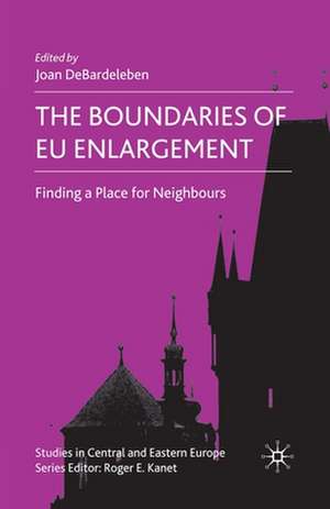 The Boundaries of EU Enlargement: Finding a Place for Neighbours de J. DeBardeleben