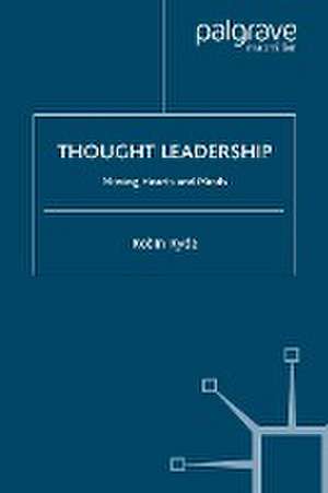 Thought Leadership: Moving Hearts and Minds de R. Ryde