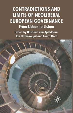 Contradictions and Limits of Neoliberal European Governance: From Lisbon to Lisbon de J. Drahokoupil