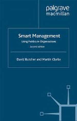 Smart Management: Using Politics in Organizations de D. Butcher