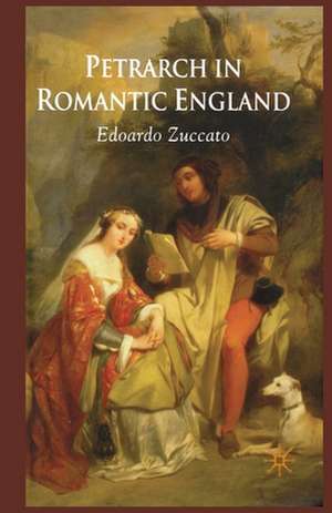 Petrarch in Romantic England de E. Zuccato