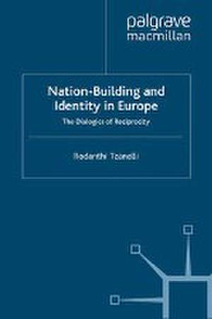 Nation-Building and Identity in Europe: The Dialogics of Reciprocity de R. Tzanelli