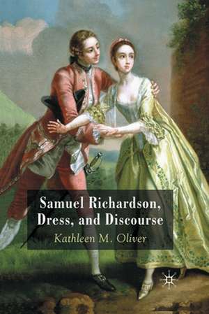 Samuel Richardson, Dress, and Discourse de K. Oliver