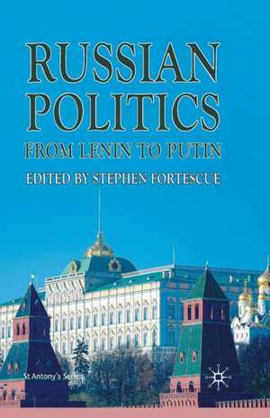 Russian Politics from Lenin to Putin de S. Fortescue