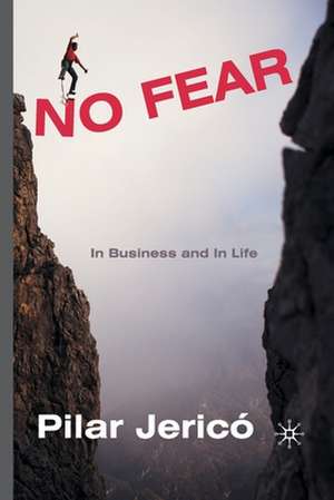 No Fear: In Business and In Life de P. Jericó