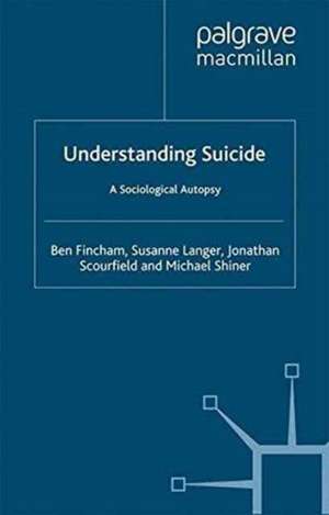 Understanding Suicide: A Sociological Autopsy de B. Fincham