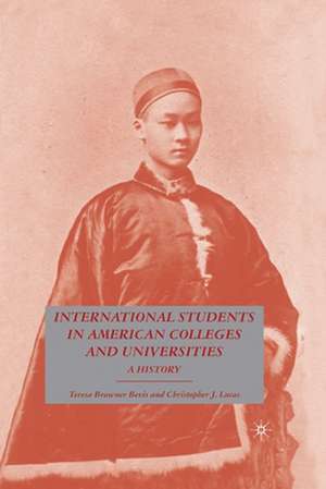 International Students in American Colleges and Universities: A History de T. Bevis