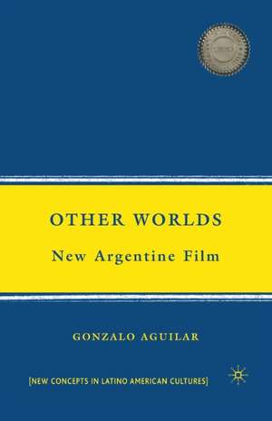 Other Worlds: New Argentine Film de G. Aguilar