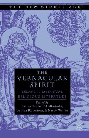 The Vernacular Spirit: Essays on Medieval Religious Literature de R. Blumenfeld-Kosinski