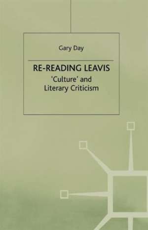 Re-Reading Leavis: Culture and Literary Criticism de G. Day