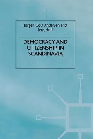 Democracy and Citizenship in Scandinavia de J. Anderson