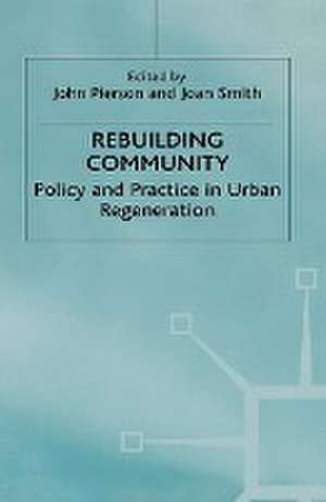 Rebuilding Community: Policy and Practice in Urban Regeneration de J. Pierson