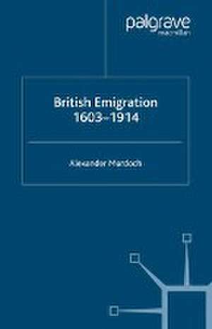 British Emigration, 1603-1914 de A. Murdoch