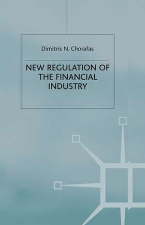 New Regulation of the Financial Industry de D. Chorafas