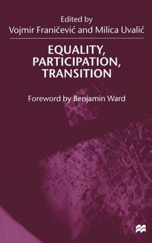 Equality, Participation, Transition: Essays in Honour of Branko Horvat de V. Franicevic