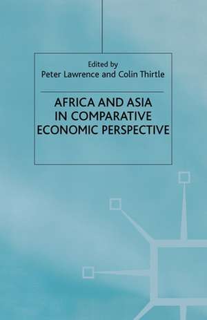 Africa and Asia in Comparative Economic Perspective de P. Lawrence