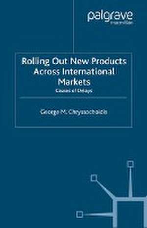 Rolling Out New Products Across International Markets: Causes of Delays de G. Chryssochoidis