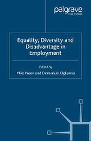 Equality. Diversity and Disadvantage in Employment de M. Noon