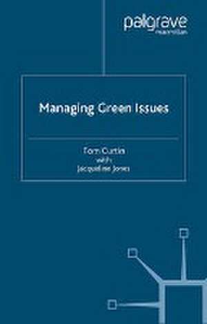 Managing Green Issues de T. Curtin