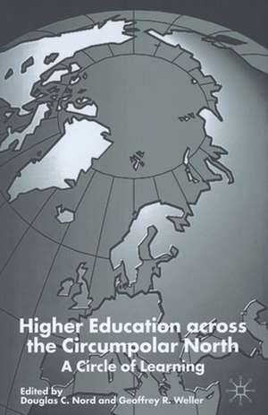 Higher Education Across the Circumpolar North: A Circle of Learning de D. Nord