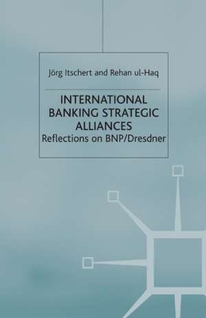 International Banking Strategic Alliances: Reflections on BNP/Dresdner de Jörg Itschert