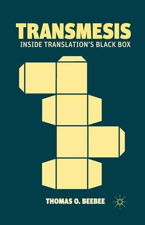 Transmesis: Inside Translation’s Black Box de Thomas O. Beebee