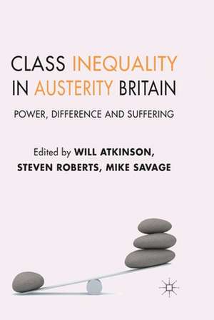 Class Inequality in Austerity Britain: Power, Difference and Suffering de W. Atkinson