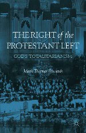 The Right of the Protestant Left: God's Totalitarianism de M. Edwards