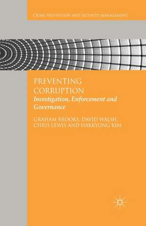 Preventing Corruption: Investigation, Enforcement and Governance de G. Brooks