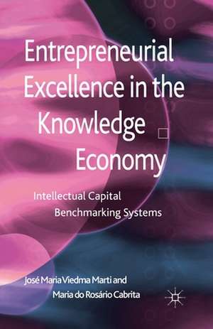 Entrepreneurial Excellence in the Knowledge Economy: Intellectual Capital Benchmarking Systems de Kenneth A. Loparo