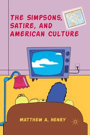 The Simpsons, Satire, and American Culture de M. Henry