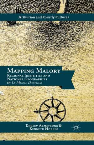 Mapping Malory: Regional Identities and National Geographies in Le Morte Darthur de D. Armstrong