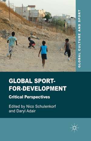 Global Sport-for-Development: Critical Perspectives de N. Schulenkorf