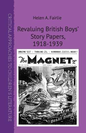 Revaluing British Boys' Story Papers, 1918-1939 de H. A Fairlie