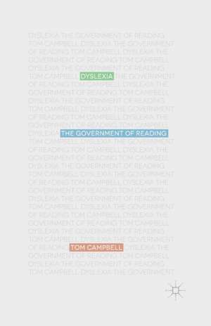 Dyslexia: The Government of Reading de T. Campbell