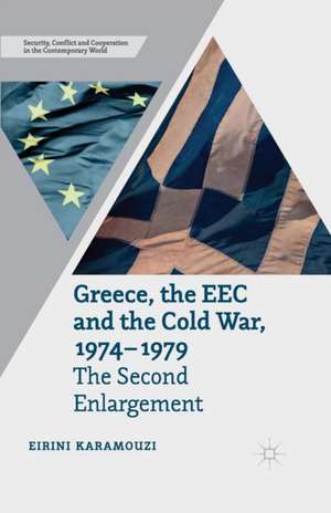 Greece, the EEC and the Cold War 1974-1979: The Second Enlargement de E. Karamouzi