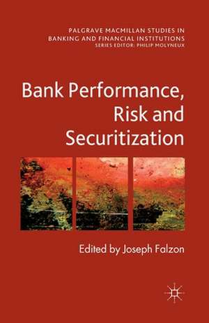 Bank Performance, Risk and Securitisation de Joseph Falzon