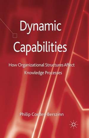 Dynamic Capabilities: How Organisational Structures Affect Knowledge Processes de Kenneth A. Loparo