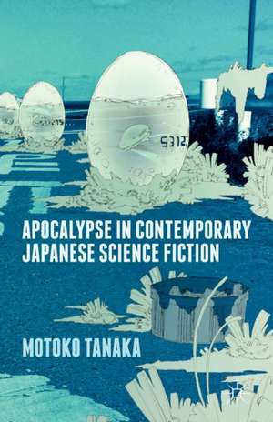 Apocalypse in Contemporary Japanese Science Fiction de M. Tanaka